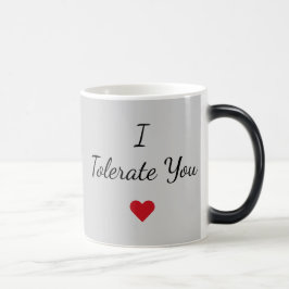 I Tolerate You Mug – Funny Valentine's Day Gift Verwandlungstasse