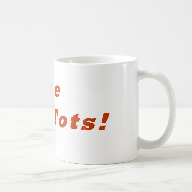 I Tots Liebe Tater Tasse (Rechts)