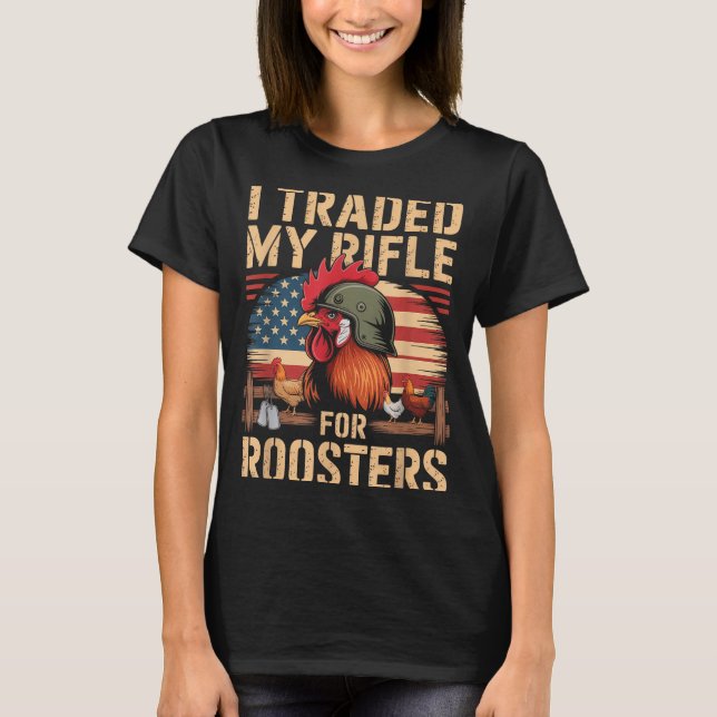 I Traded My Rifle For Roosters Veteran Chicken Far T-Shirt (Vorderseite)