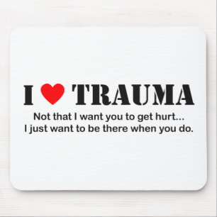 ♥ I Trauma Mousepad