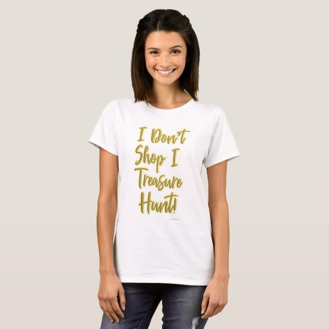 I Treasure Hunt Shopping Slogan T-Shirt (Vorne ganz)