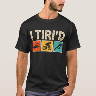 I Tri'd Triathlon Cyclist Schwimmer Triathleten Sp T-Shirt