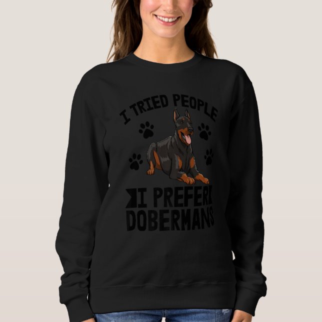 I Tried People I Prefer Doberman Women Dog Bread L Sweatshirt (Vorderseite)