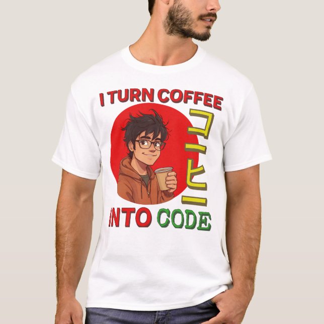 I Turn Coffee Into Code T-Shirt (Vorderseite)