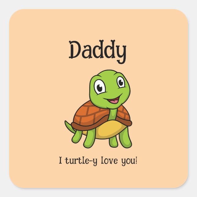 I Turtley Love You Daddy! Cute Father's Day Turtle Quadratischer Aufkleber (Vorderseite)