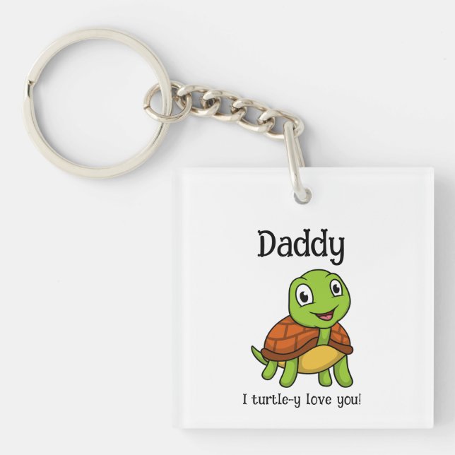 I Turtley Love You Daddy! Cute Father's Day Turtle Schlüsselanhänger (Vorderseite)