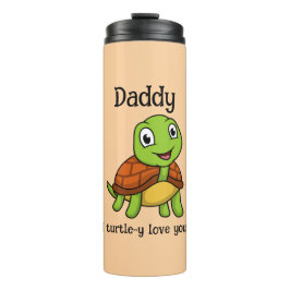 I Turtley Love You Daddy! Cute Father's Day Turtle Thermosbecher