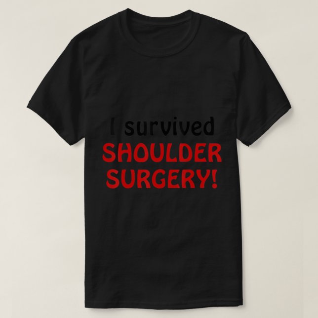 I Überlebte Schulterkrankenhaus Operation T-Shirt (Design vorne)