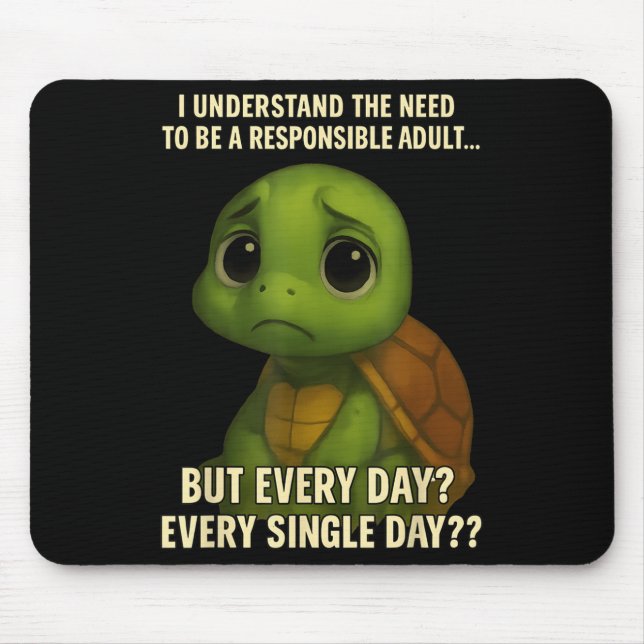 I Understand The Need To Be Resnsible Adult But Ev Mousepad (Vorne)