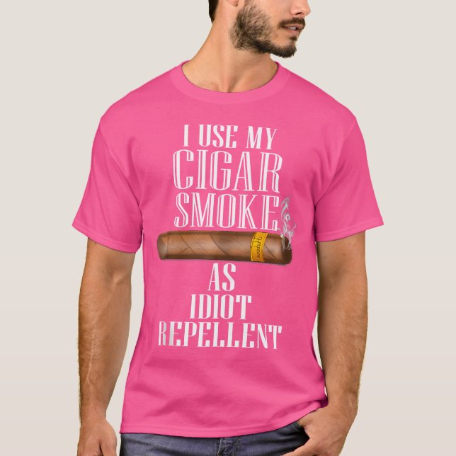 I Use My Cigar Smoke As Idiot Repellent Cigar Afic T-Shirt (Vorderseite)