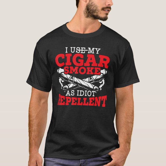 I Use My Cigar Smoke As T-Shirt (Vorderseite)