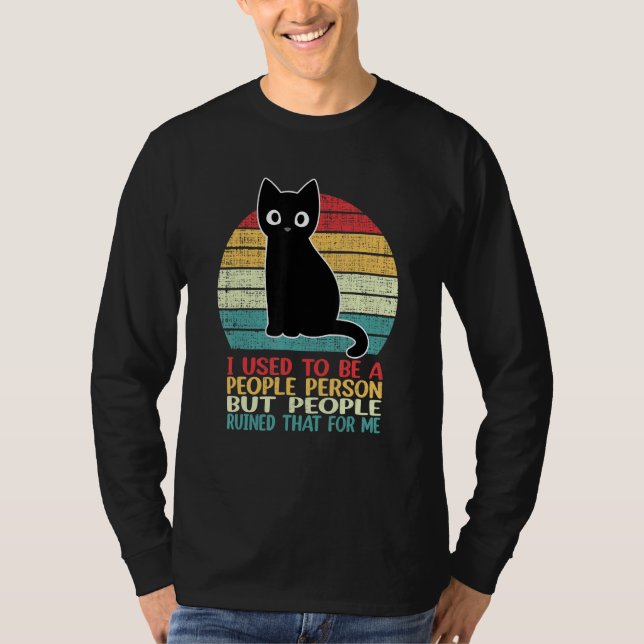 I Used To Be A People Person Funny Black Cat T-Shirt (Vorderseite)