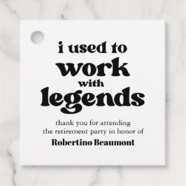 I Used To Work With Legends Funny Retirement Geschenkanhänger