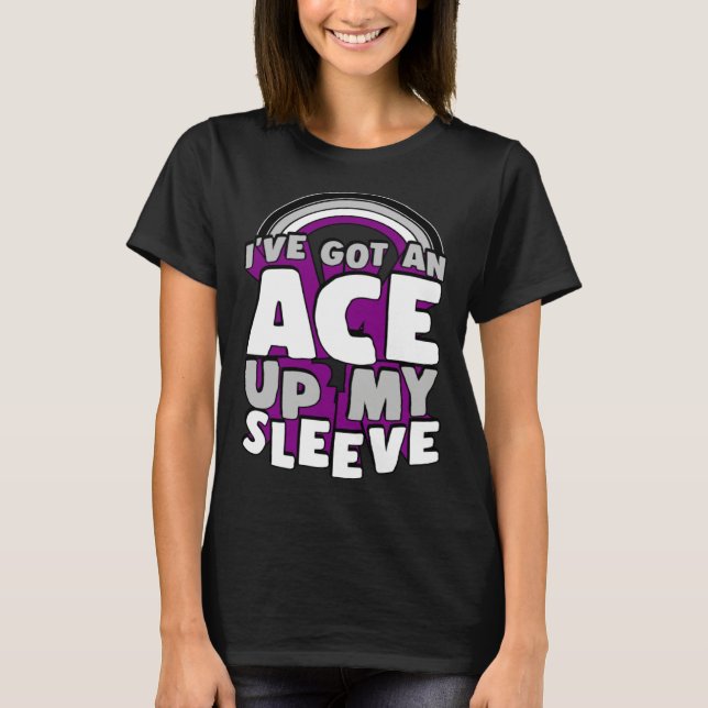 I ve Got An Ace Up My Sleeve Asexual Pride Rainbow T-Shirt (Vorderseite)