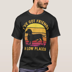 I_ve Got Freunde in Low Places Funny Dackel App T-Shirt