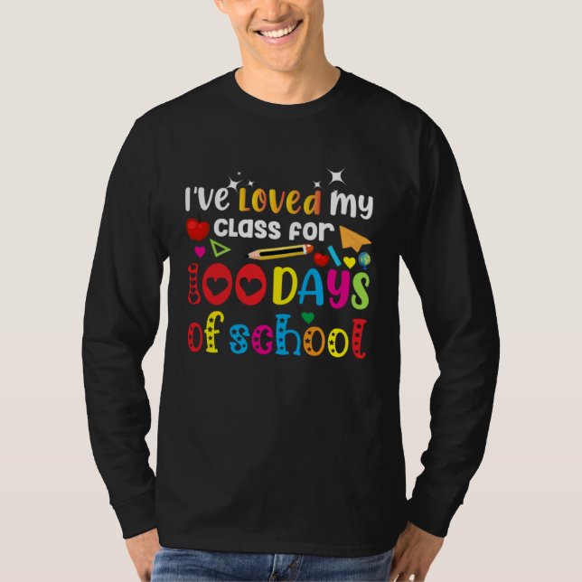 I ve Loved My Class For 100th Day Of School 100th  T-Shirt (Vorderseite)