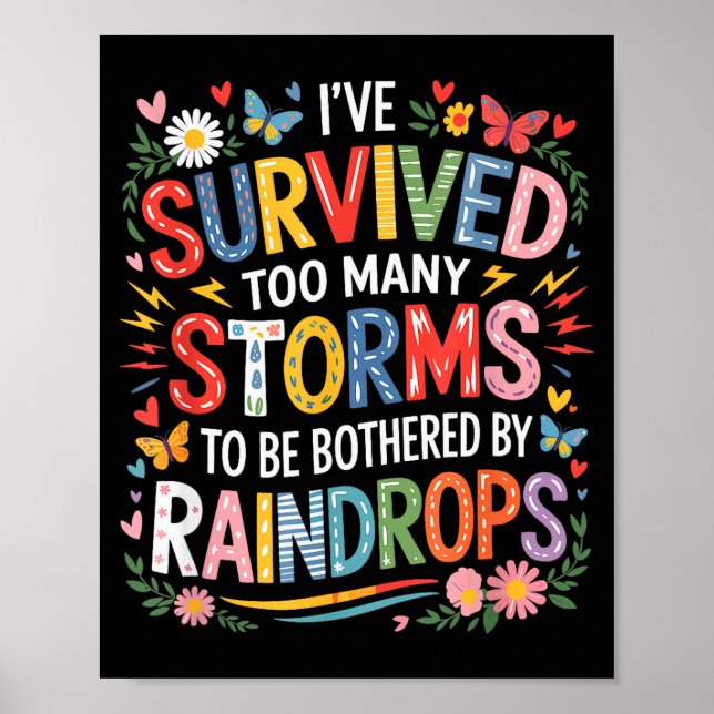 I’ve Survived Many Storms To Be Bothered By Raindr Poster (Vorne)