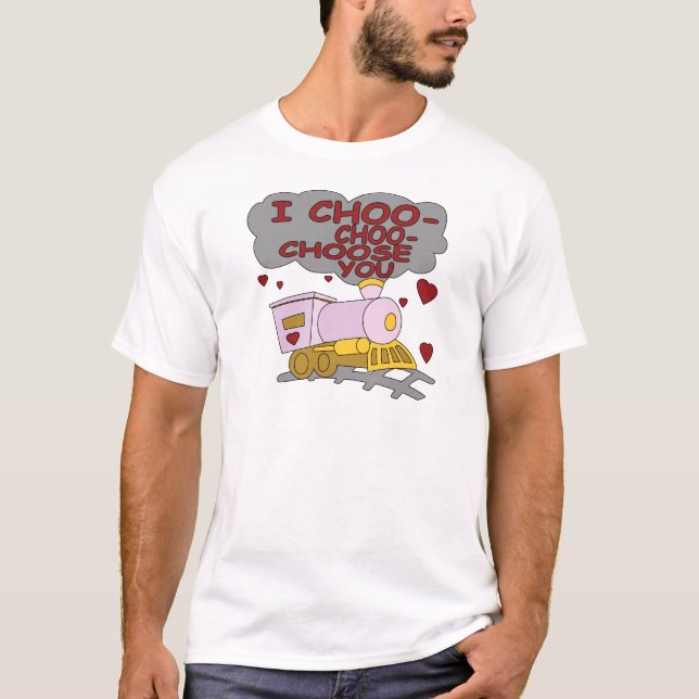 I wählen Choo Choo Sie T-Shirt (Vorderseite)