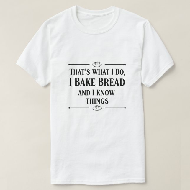 I Walk So I Can Eat More Bread Funny Bread Lover. T-Shirt (Design vorne)