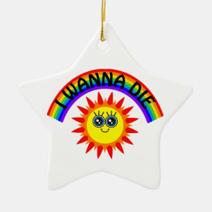I Wanna Die - Regenbogen Lächeln Sun Keramik Ornament