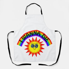 I Wanna Die - Regenbogen Lächeln Sun Schürze