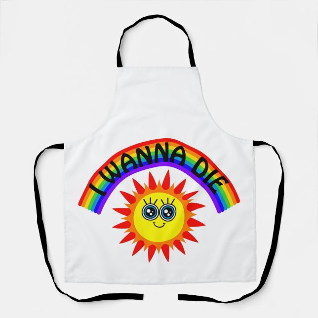 I Wanna Die - Regenbogen Lächeln Sun Schürze (Vorderseite)