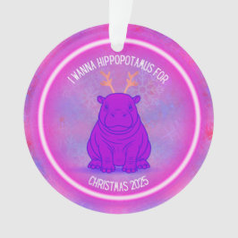 I Wanna Hippopotamus for Christmas - Purple Ornament
