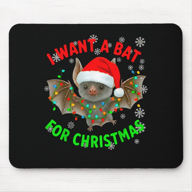 I Want A Bat For Christmas Bat Lovers Christmas Tr Mousepad (Vorne)