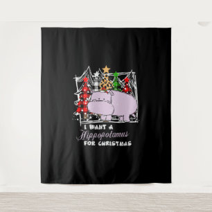 I Want A Hippopotamus For Christmas Funny Wandteppich