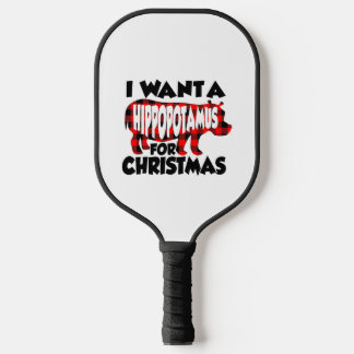 I Want a Hippopotamus for Christmas Pickleball Schläger