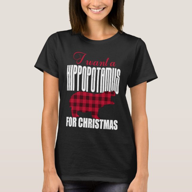 I Want A Hippopotamus For Christmas T-Shirt (Vorderseite)