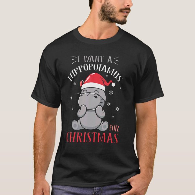 I Want A Hippopotamus For Christmas  Xmas Hippo 1 T-Shirt (Vorderseite)