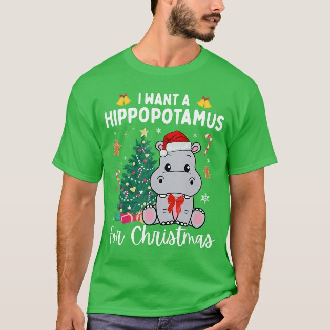 I Want A Hippopotamus for Christmas Xmas Hippo for T-Shirt (Vorderseite)