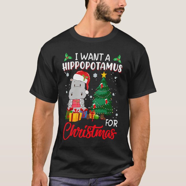 I Want A Hippopotamus For Christmas Xmas Hippo For T-Shirt (Vorderseite)