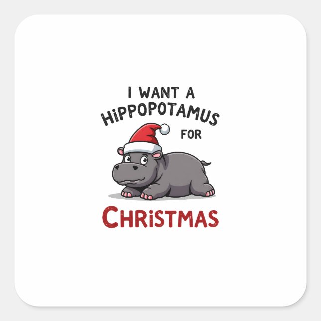 I Want A Hippopotamus For Christmas - Xmas Hippo ( Quadratischer Aufkleber (Vorderseite)