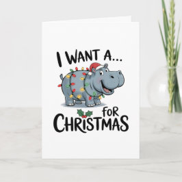I Want a Hippopotomus for Christmas Karte
