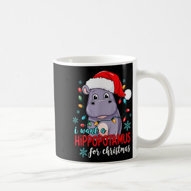 I Want A Hiptamus For Christmas Cute Christmas Cos Kaffeetasse (Rechts)