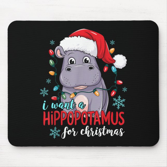 I Want A Hiptamus For Christmas Cute Christmas Cos Mousepad (Vorne)
