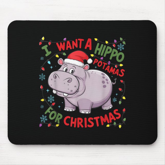 I Want A Hiptamus For Christmas Hiptamus Cute Funn Mousepad (Vorne)