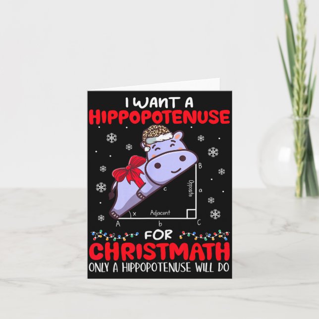 I Want A Hiptenuse For Christmath Math Teacher Chr Karte (Vorderseite)