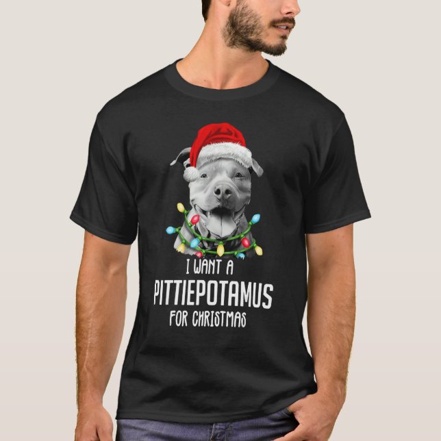 I Want A Pittiepotamus For Christmas Pitbull T-Shirt (Vorderseite)