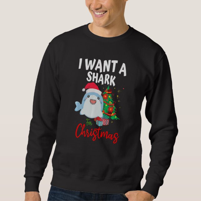 I Want A Shark For Christmas Xmas Sharkmas Tree fo Sweatshirt (Vorderseite)
