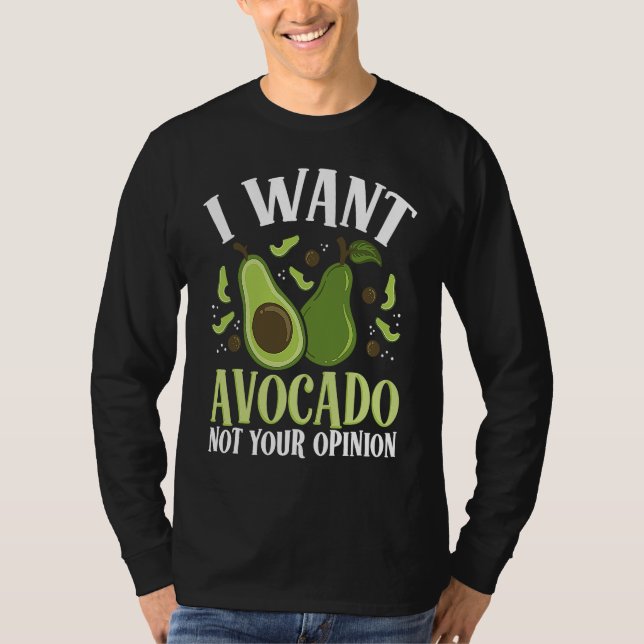 I Want Avocado Not Your Opinion Backprint Avocado T-Shirt (Vorderseite)