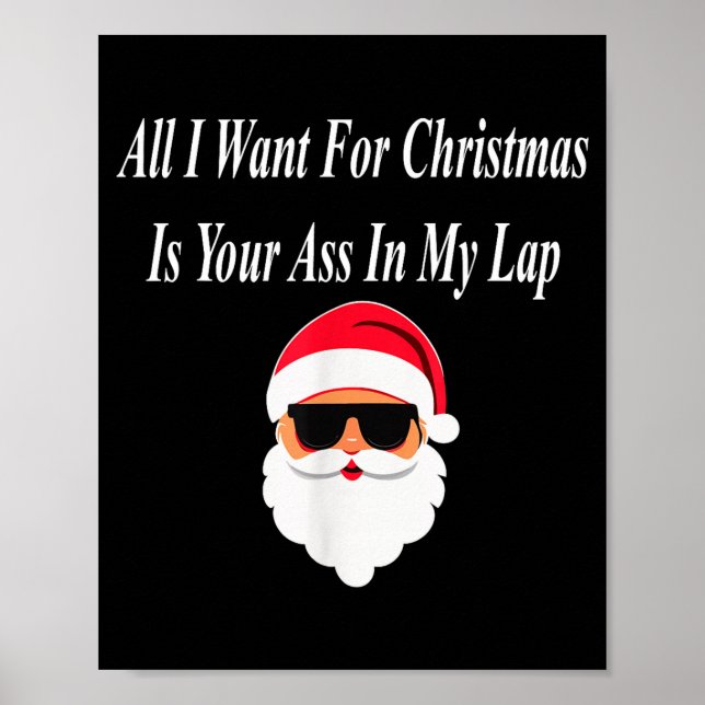 I Want Christmas Funny Naughty Dirty Raunchy Gift  Poster (Vorne)