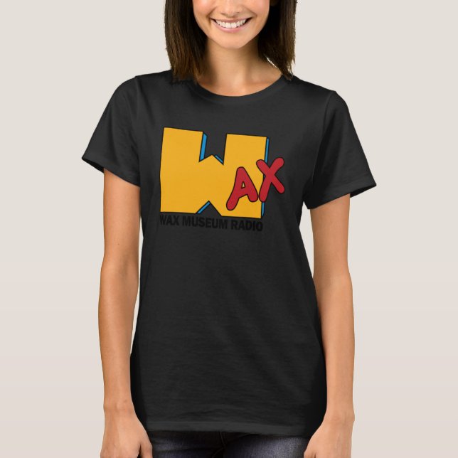I Want My Wax Museum T-Shirt (Vorderseite)