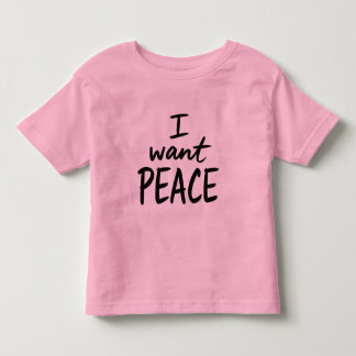 „I Want Peace“-Design Kleinkind T-shirt