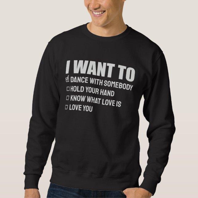 I Want To Love You  Anniversary Sweatshirt (Vorderseite)