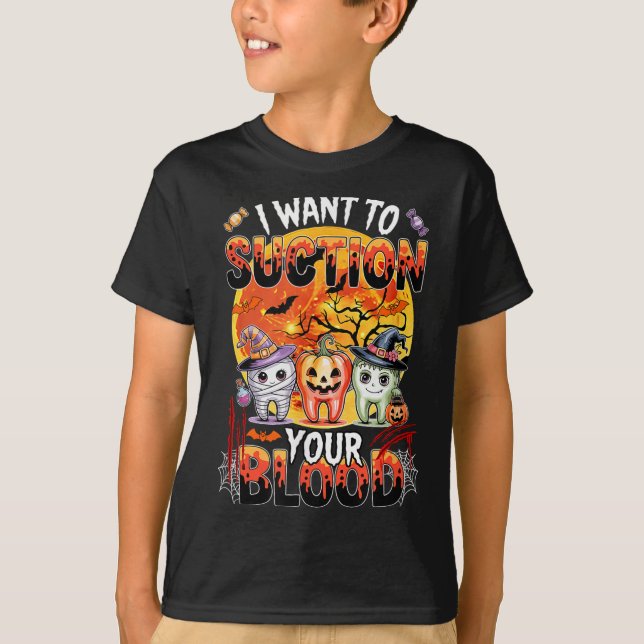 I Want To Suction Halloween Dentist Teeth As Witch T-Shirt (Vorderseite)