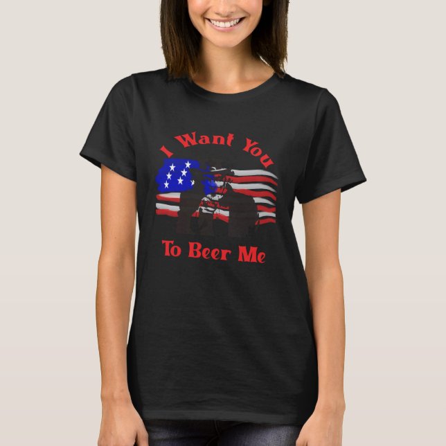 I Want You To Beer Me  4th July Uncle Sam T-Shirt (Vorderseite)