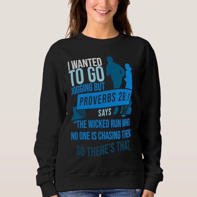 I Wanted To Go Jogging But Proverbs Bible Verse Ch Sweatshirt (Vorderseite)